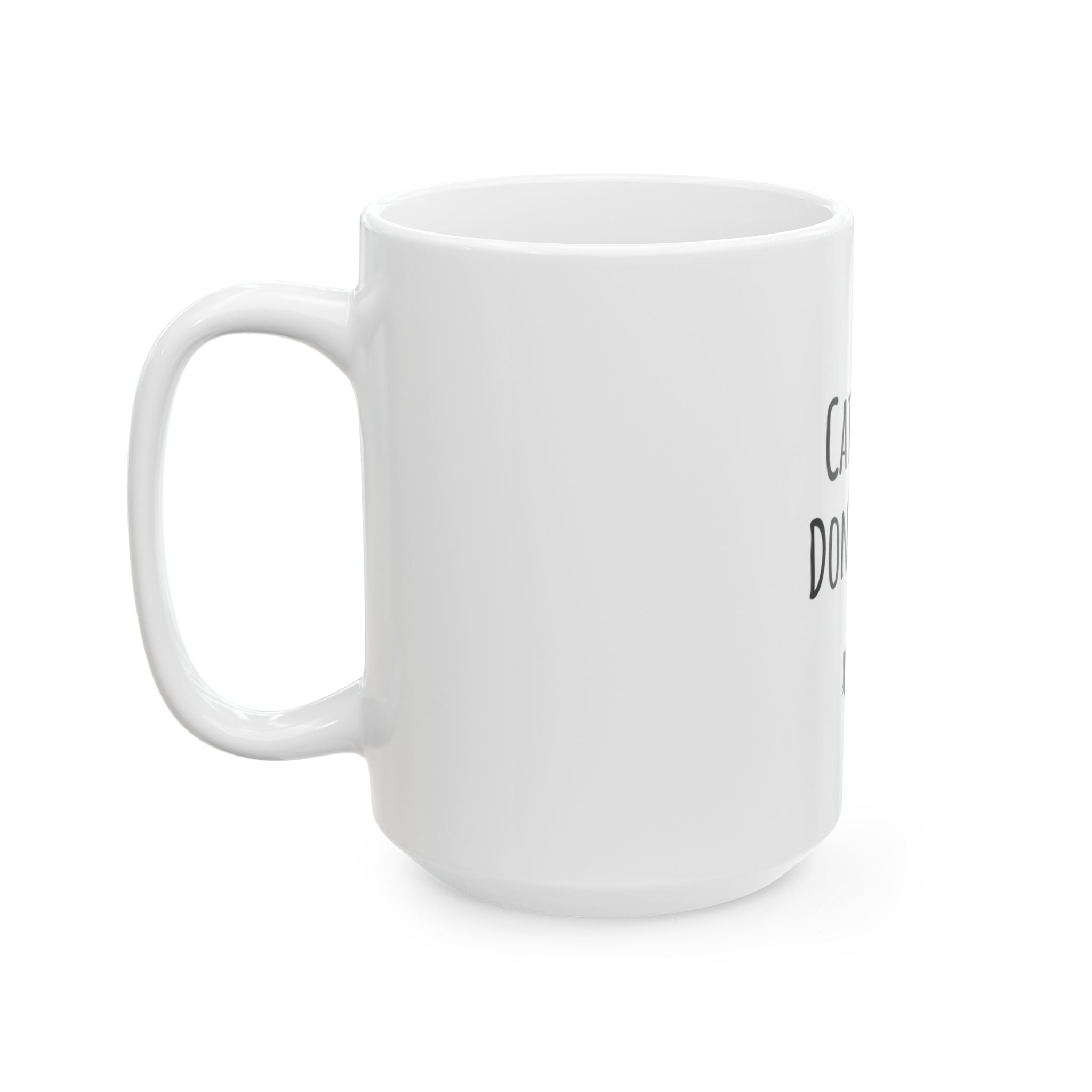 Cat Hair, Don't Care Ceramic Mug, (11oz, 15oz)
