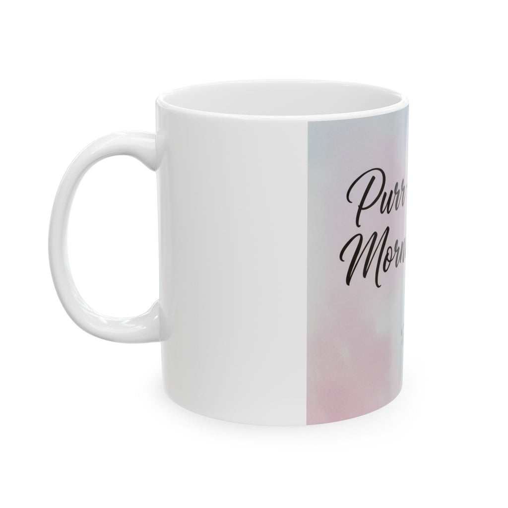 Purr-fect Morning Ceramic Mug — Cat Lover Coffee Cup (11oz/15oz)