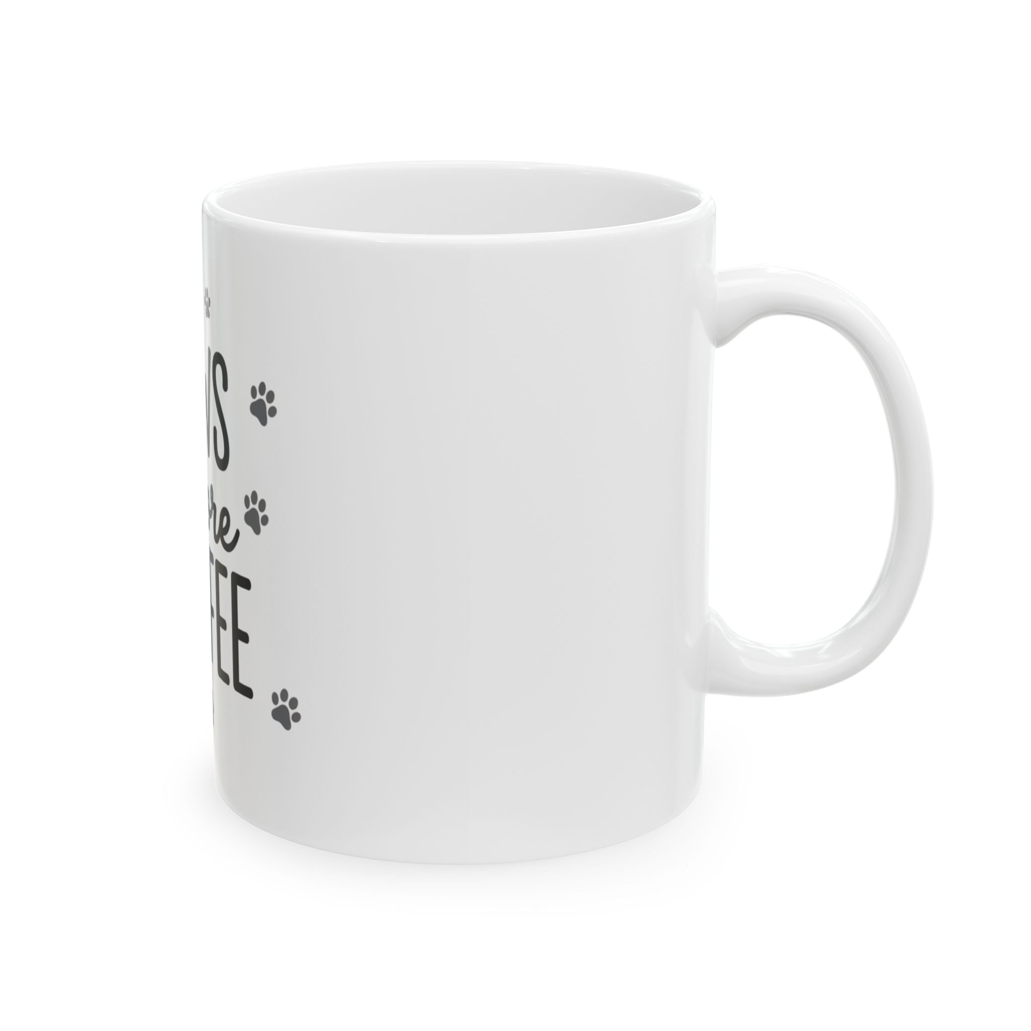 Paws Before Everything Coffee Mug (11oz & 15oz)