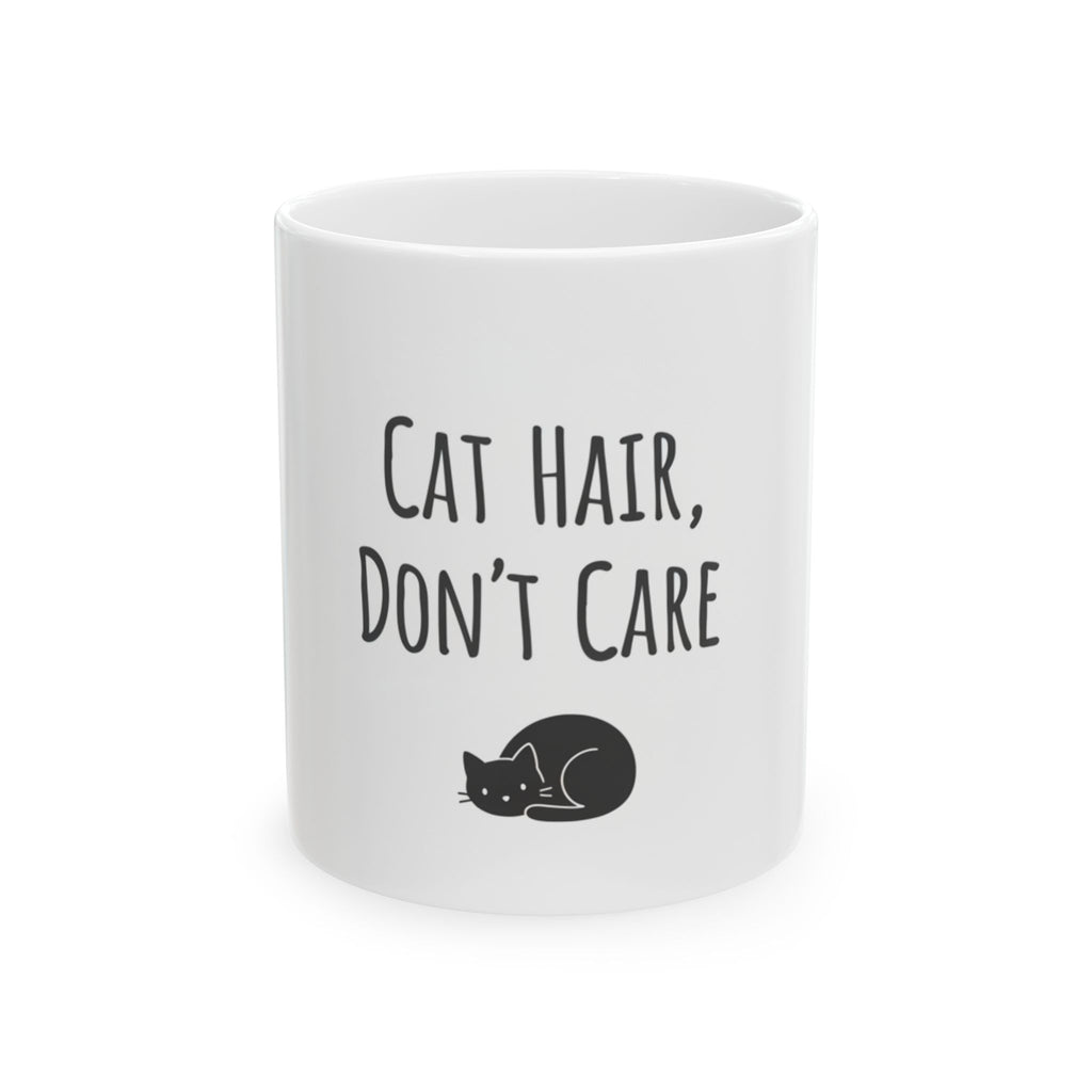 Cat Hair, Don't Care Ceramic Mug, (11oz, 15oz)