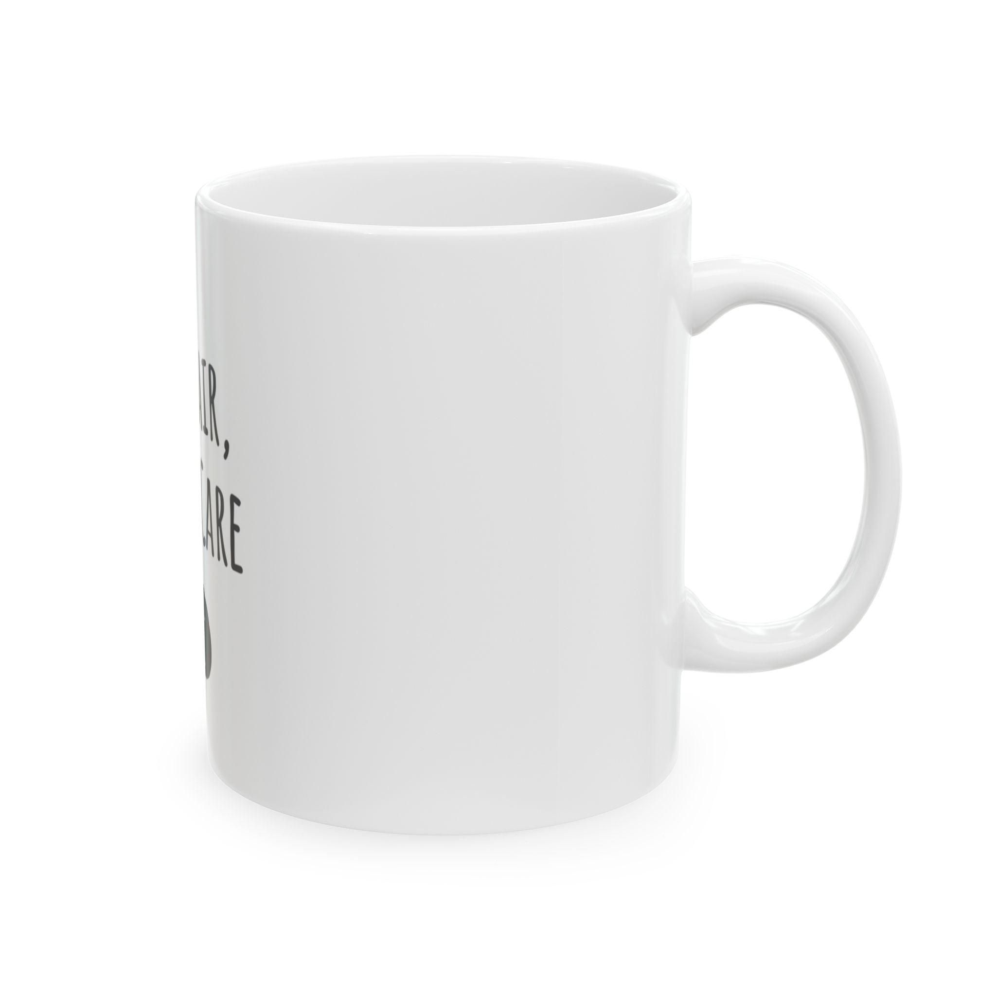 Cat Hair, Don't Care Ceramic Mug, (11oz, 15oz)