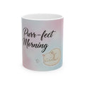 Purr-fect Morning Ceramic Mug — Cat Lover Coffee Cup (11oz/15oz)