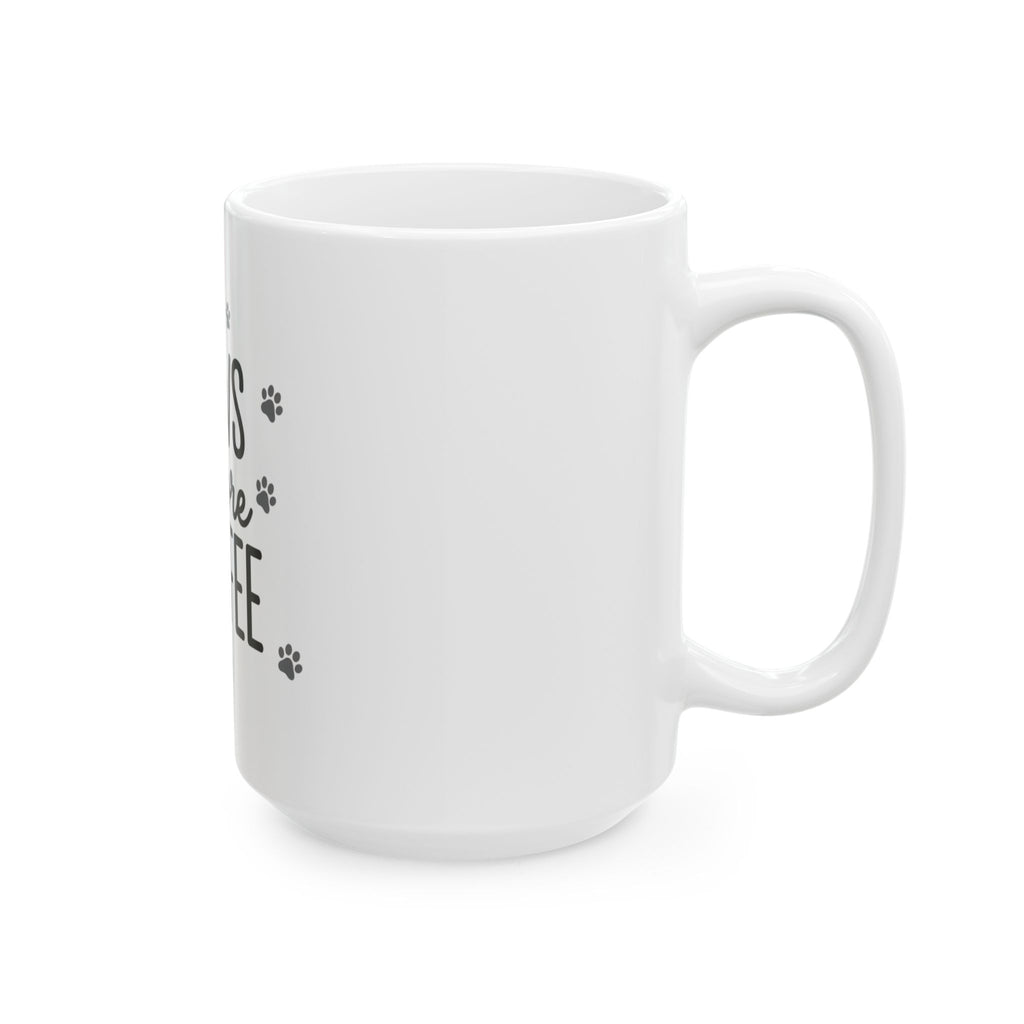 Paws Before Everything Coffee Mug (11oz & 15oz)