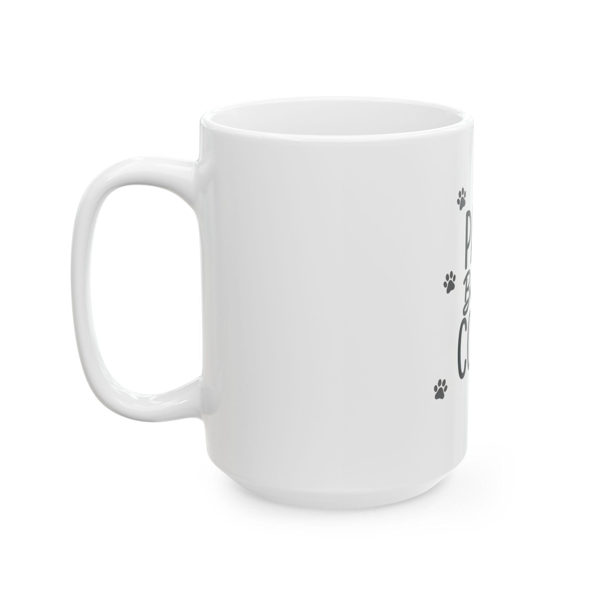 Paws Before Everything Coffee Mug (11oz & 15oz)