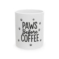 Paws Before Everything Coffee Mug (11oz & 15oz)