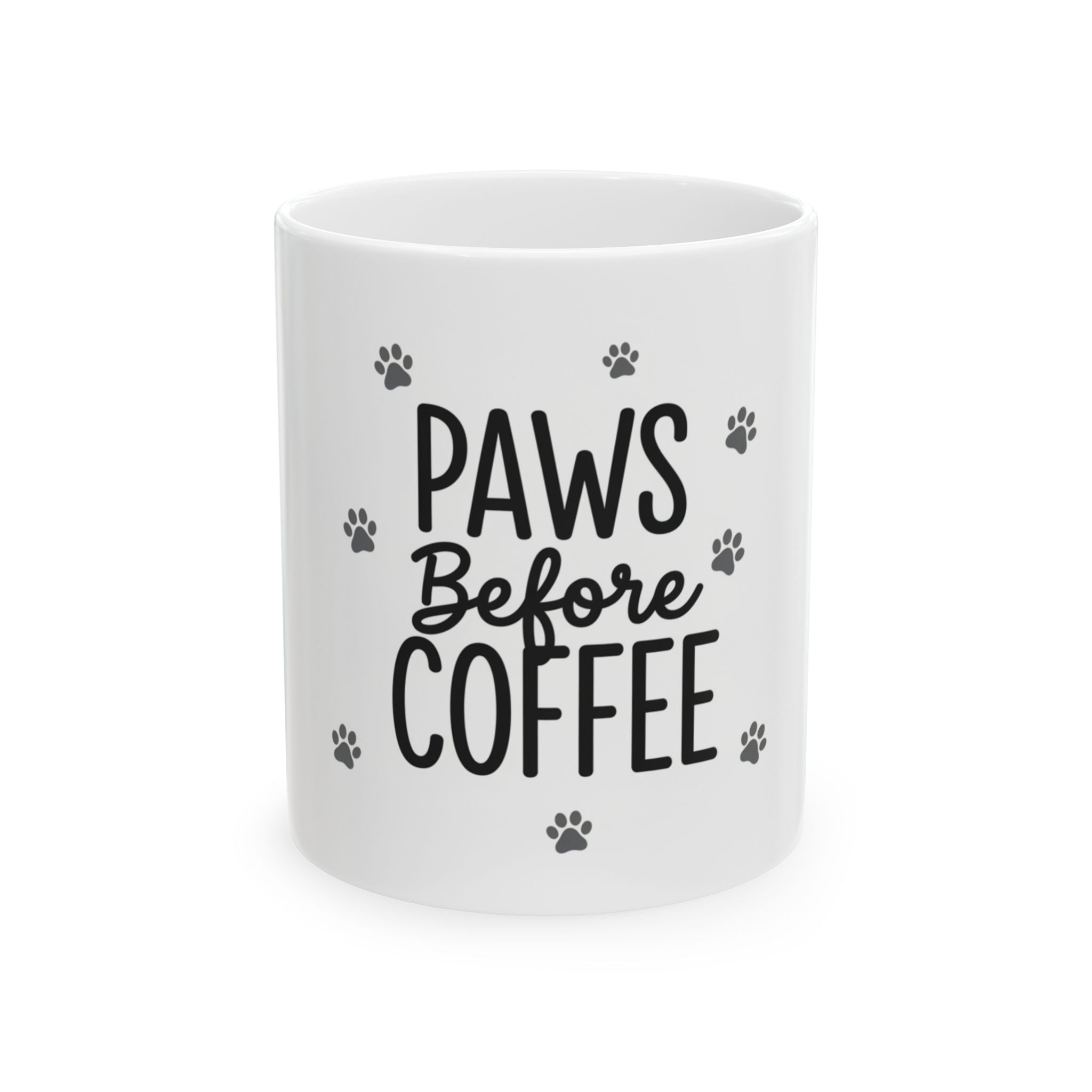 Paws Before Everything Coffee Mug (11oz & 15oz)
